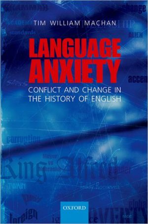 Book Language Anxiety: Conflict And Change In The History Of English free