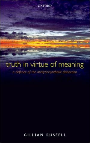 Book Truth in Virtue of Meaning: A Defence of the Analytic/Synthetic Distinction free