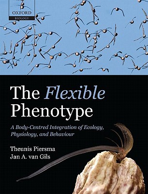 Book The Flexible Phenotype: A Body-Centred Integration of Ecology, Physiology, and Behaviour free