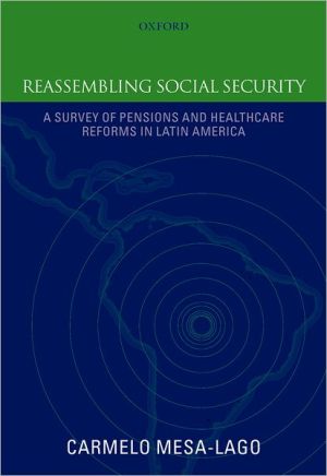 Book Reassembling Social Security: A Survey of Pensions and Health Care Reforms in Latin America Published in association with the Pan-American Health Organization free