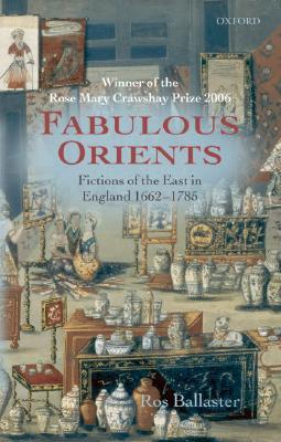 Book Fabulous Orients: Fictions of the East in England 1662-1785 free