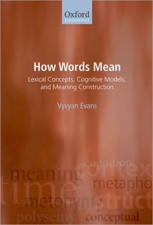 Book How Words Mean: Lexical Concepts, Cognitive Models, and Meaning Construction (Oxford Linguistics) free