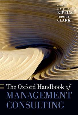 Book The Oxford Handbook of Management Consulting (Oxford Handbooks) free