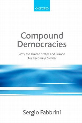 Book Compound Democracies: Why the United States and Europe Are Becoming Similar free