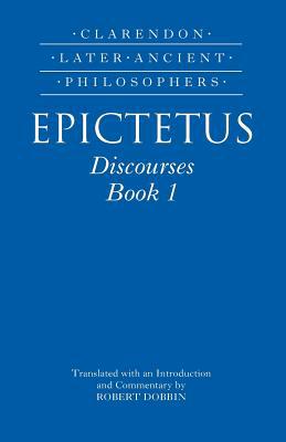 Book Epictetus: Discourses, Book 1 (Clarendon Later Ancient Philosophers) free