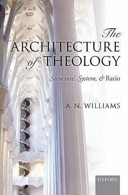 Book The Architecture of Theology: Structure, System, and Ratio free