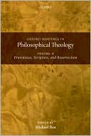 Book Oxford Readings in Philosophical Theology: Volume 2: Providence, Scripture, and Resurrection free