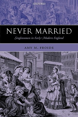Book Never Married: Singlewomen in Early Modern England free