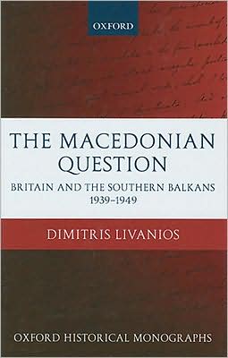Book The Macedonian Question: Britain and the Southern Balkans 1939-1949 (Oxford Historical Monographs) free