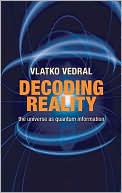 Book Decoding Reality: The Universe as Quantum Information free