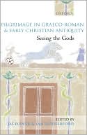 Book Pilgrimage in Graeco-Roman and Early Christian Antiquity: Seeing the Gods free