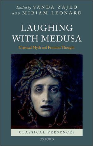 Book Laughing with Medusa: Classical Myth and Feminist Thought (Classical Presences) free
