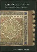 Book Word of God, Art of Man: The Qur'an and its Creative Expressions: Selected Proceedings from the International Colloquium, London, 18-21 October 2003 (Qur'anic Studies Series) free
