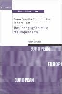 Book From Dual to Cooperative Federalism: The Changing Structure of European Law (Oxford Studies in European Law) free