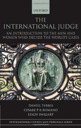 Book The International Judge: An Introduction to the Men and Women Who Decide the World's Cases (International Courts and Tribunals Series) free