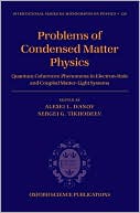 Book Problems of Condensed Matter Physics: Quantum Coherence Phenomena in Electron-hole and Coupled Matter-light Systems (International Series of Monographs on Physics (139)) free