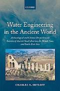 Book Water Engineering in the Ancient World: Archaeological and Climate Perspectives on Societies of Ancient South America, the Middle East, and South-East Asia free