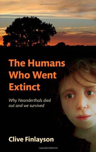 Book The Humans Who Went Extinct: Why Neanderthals Died Out and We Survived free