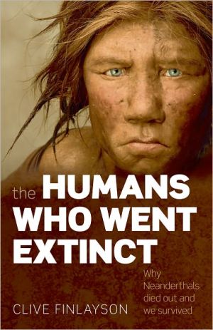 Book The Humans Who Went Extinct: Why Neanderthals Died Out and We Survived free