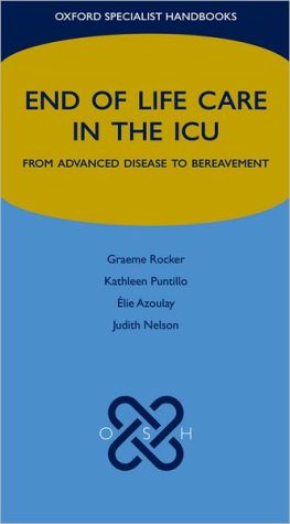 Book End of Life Care in the ICU: From advanced disease to bereavement (Oxford Specialist Handbooks in End of Life Care) free