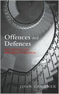 Book Offences and Defences: Selected Essays in the Philosophy of Criminal Law free