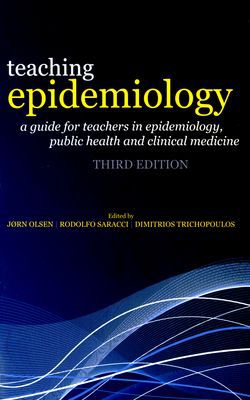 Book Teaching Epidemiology: A guide for teachers in epidemiology, public health and clinical medicine free