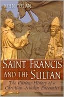 Book Saint Francis and the Sultan: The Curious History of a Christian-Muslim Encounter free