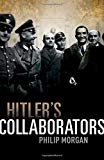 Book Hitler's Collaborators: Choosing between bad and worse in Nazi-occupied Western Europe free