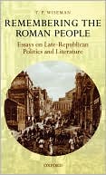Book Remembering the Roman People: Essays on Late-Republican Politics and Literature free