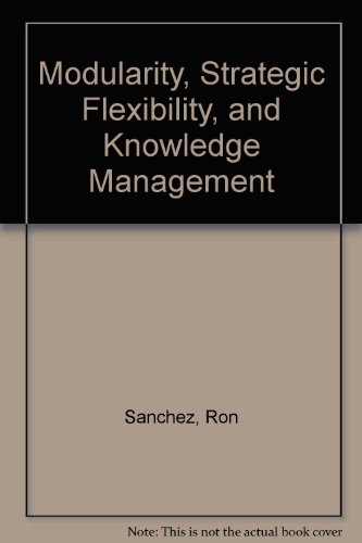 Book Modularity, Strategic Flexibility, And Knowledge Management free