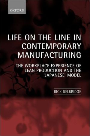 Book Life on the Line in Contemporary Manufacturing: The Workplace Experience of Lean Production and the "Japanese" Model free