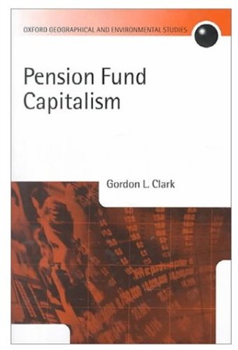 Book Pension Fund Capitalism (oxford Geographical And Environmental Studies Series) free