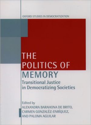 Book The Politics of Memory: Transitional Justice in Democratizing Societies (Oxford Studies in Democratization) free