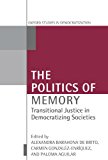 Book The Politics of Memory: Transitional Justice in Democratizing Societies (Oxford Studies in Democratization) free