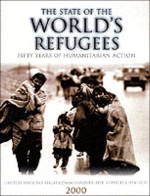 Book State of the World's Refugees, The: Fifty Years of Humanitarian Action free
