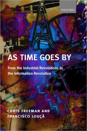 Book As Time Goes By: From the Industrial Revolutions to the Information Revolution free