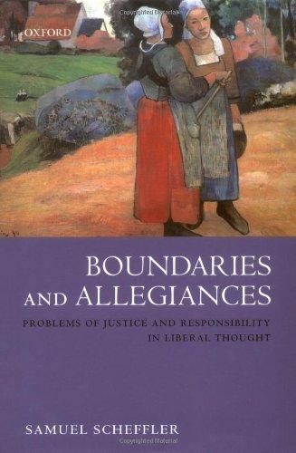 Book Boundaries and Allegiances: Problems of Justice and Responsibility in Liberal Thought free