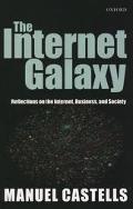 Book The Internet Galaxy: Reflections on the Internet, Business, and Society (Clarendon Lectures in Management Studies) free