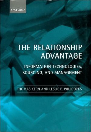 Book The Relationship Advantage: Information Technologies, Sourcing, and Management free