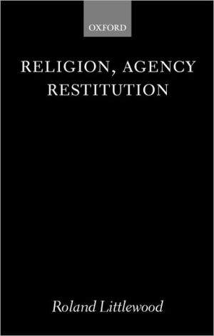 Book Religion, Agency, Restitution: The Wilde Lectures In Natural Religion, 1999 free