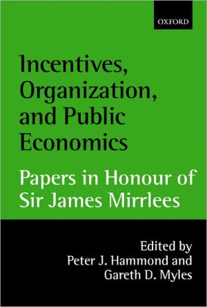 Book Incentives, Organization, and Public Economics: Papers in Honour of Sir James Mirrlees free