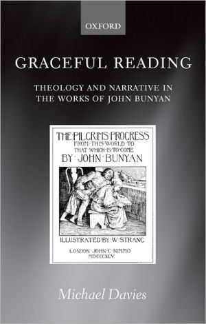 Book Graceful Reading: Theology And Narrative In The Works Of John Bunyan free