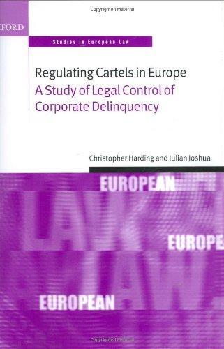 Book Regulating Cartels In Europe: A Study Of Legal Control Of Corporate Delinquency (oxford Studies In European Law) free