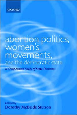 Book Abortion Politics, Women's Movements, and the Democratic State: A Comparative Study of State Feminism (Gender and Politics) free