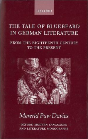 Book The Tale of Bluebeard in German Literature: From the Eighteenth Century to the Present (Oxford Modern Languages and Literature Monographs) free