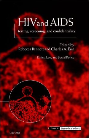 Book HIV and AIDS: Testing, Screening, and Confidentiality (Issues in Biomedical Ethics) free