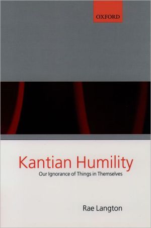 Book Kantian Humility: Our Ignorance of Things in Themselves free