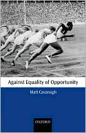 Book Against Equality of Opportunity (Oxford Philosophical Monographs) free