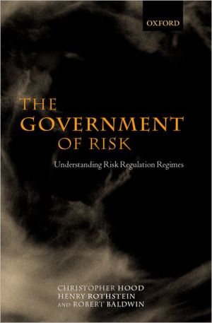 Book The Government of Risk: Understanding Risk Regulation Regimes free