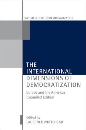 Book The International Dimensions Of Democratization: Europe And The Americas (oxford Studies In Democratization) free